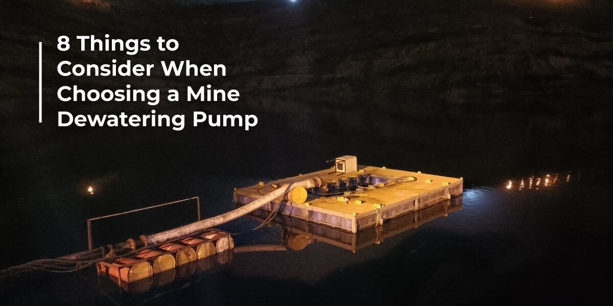 8 Things to Consider When Choosing a Mine Dewatering Pump